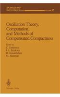 Oscillation Theory, Computation, and Methods of Compensated Compactness