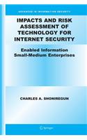 Impacts and Risk Assessment of Technology for Internet Security