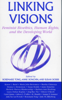 Linking Visions: Feminist Bioethics, Human Rights, and the Developing World(Studies in Social, Political, and Legal Philosophy)