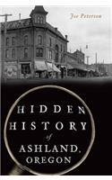 Hidden History of Ashland, Oregon