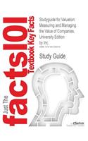 Studyguide for Valuation: Measuring and Managing the Value of Companies, University Edition by Inc., ISBN 9780470424704