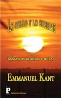 Lo bello y lo sublime: Ensayo de estética y moral(Spanish)