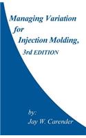 Managing Variation for Injection Molding, 3rd Edition