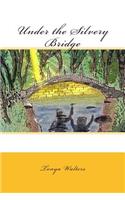 Under the Silvery Bridge