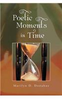 Poetic Moments in Time