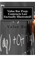 Value Bar Prep: Contracts Law Factually Illustrated!: The Last and Best Contracts Study Material You Need Before Your Examination.