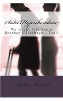 Sister Hypochondriac
