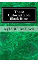 Those Unforgettable Black Rims: A Play