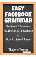 Easy Facebook Grammar: The Worst Grammar Mistakes on Facebook & How to Avoid Them