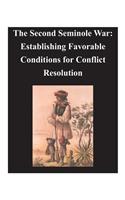Second Seminole War - Establishing Favorable Conditions for Conflict Resolution