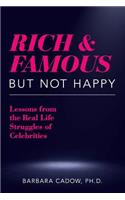 Rich & Famous But Not Happy: Lessons from the Real Life Struggles of Celebrities