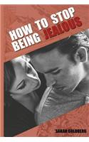How to Stop Being Jealous