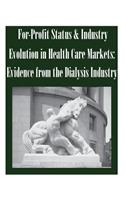 For-Profit Status & Industry Evolution in Health Care Markets