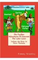 The Further Adventures Of Gourmet The Latin Lover