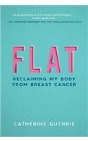 Flat: Reclaiming My Body from Breast Cancer