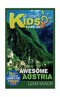 A Smart Kids Guide to Awesome Austria: A World of Learning at Your Fingertips