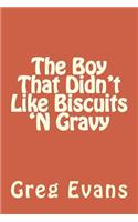 Boy That Didn't Like Biscuits 'N Gravy