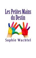 Les Petites Mains Du Destin