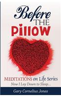 Before The Pillow