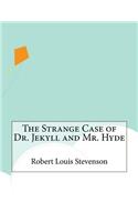 The Strange Case of Dr. Jekyll and Mr. Hyde