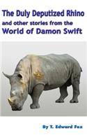 The Duly Deputized Rhino: The third trio of Damon Swift invention stories(Damon Swift Inventions)