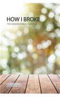 How I Broke: The Generational Curse
