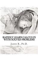 Rapidly Learn Calculus with Solved Problems
