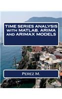 Time Series Analysis with Matlab. Arima and Arimax Models