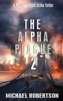 The Alpha Plague 2: A Post-Apocalyptic Action Thriller