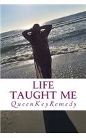 Life Taught Me