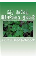 My Irish History Book: A 6 x 9 Lined Notebook