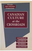 Canadian Culture at the Crossroads