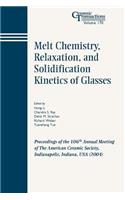 Melt Chemistry, Relaxation, and Solidification Kinetics of Glasses