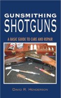 Gunsmithing Shotguns