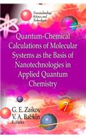 Quantum-Chemical Calculations of Molecular Systems as the Basis of Nanotechnologies in Applied Quantum Chemistry