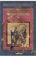 Collected Works of Noah Cicero Vol. I