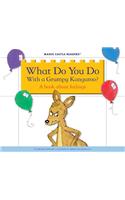 What Do You Do with a Grumpy Kangaroo?: A Book about Feelings(Magic Castle Readers)