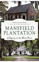 Mansfield Plantation:: A Legacy on the Black River