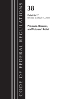 Code of Federal Regulations, Title 38 Pensions, Bonuses and Veterans' Relief 0-17, Revised as of July 1, 2023