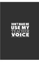 Don'T Make Me Use My: Lined Notebook / Journal Gift For Him Her, 130 Pages 6x9, Soft Cover Matte Finish