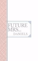 Daniels: Future Mrs Daniels: 90 page sketchbook 6x9