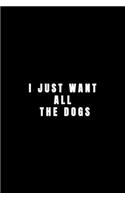 I Just Want All the Dogs
