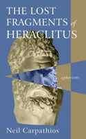 Lost Fragments of Heraclitus