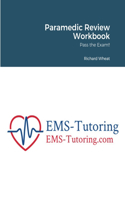 Paramedic Review Workbook: Pass the Exam!!