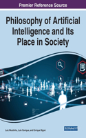 Philosophy of Artificial Intelligence and Its Place in Society