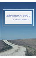 Adventures 2020: A Travel Journal: 6 x 9 inch handy size journal, 120 pages. Keep a journal about your vacations and special destinations.