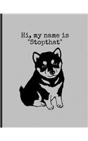 Hi, My Name Is "Stopthat"