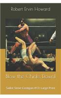 Blow the Chinks Down!: Sailor Steve Costigan #13: Large Print