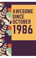 Awesome Since October 1986 Notebook Birthday Gift