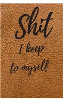 Shit I Keep To Myself: Internet Password Logbook, Journal & Notebook, Log Book For Disorganized People, password organizer